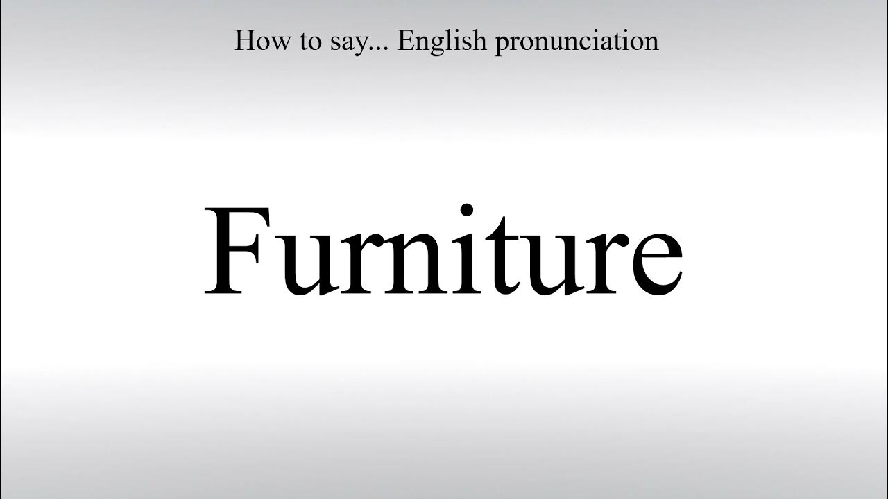 How To Pronounce Furniture How To Say American pronunciation YouTube