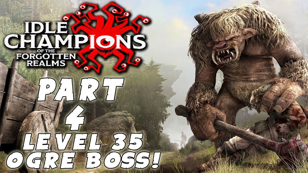 Idle Champions of the Forgotten Realms Gameplay Walkthrough: #4 - Level 35 Ogre Boss! - GPV247 ...
