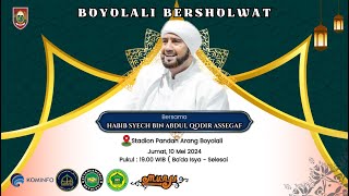 LIVE HABIB SYECH BIN ABDUL QODIR ASSEGAF I BOYOLALI BERSHOLAWAT I 10 MEI 2024