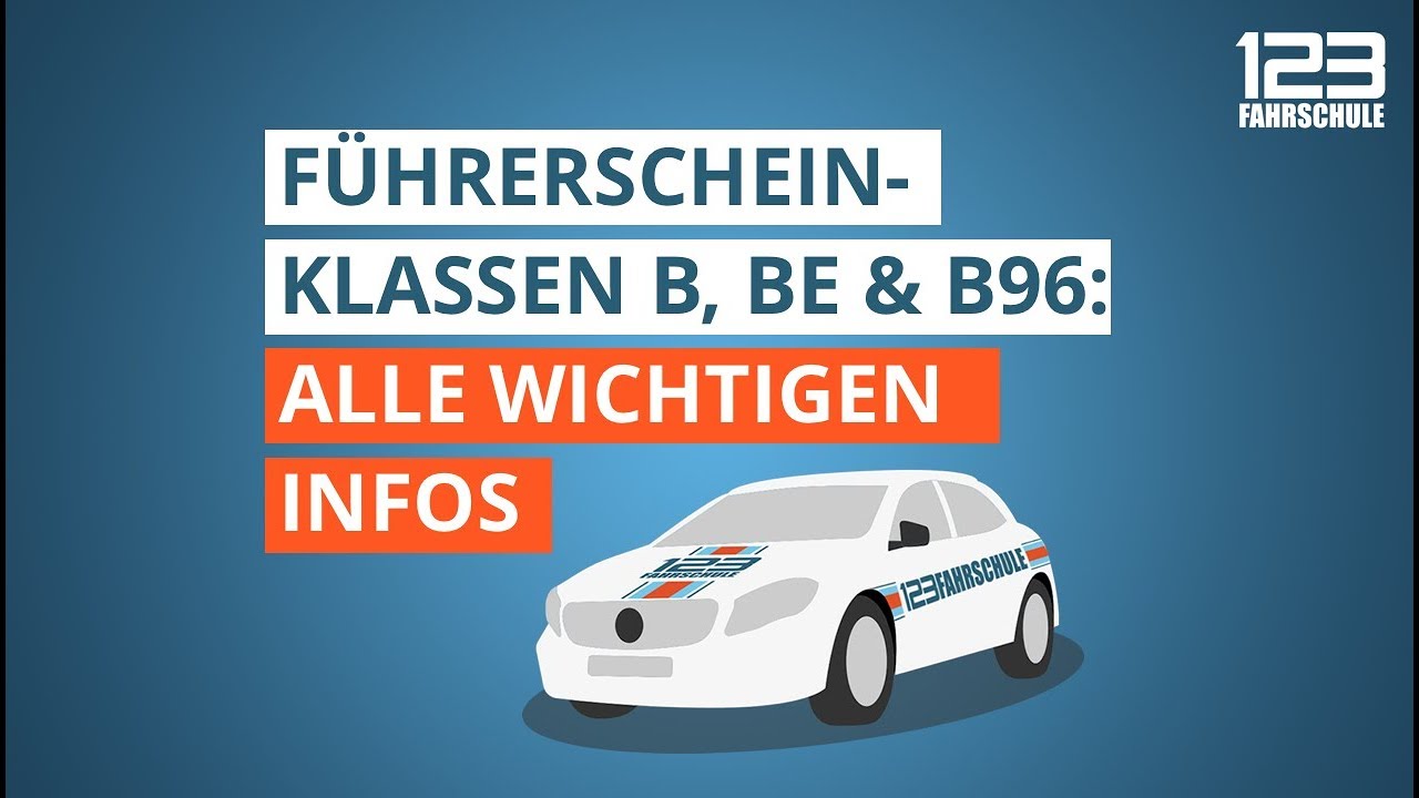 Führerschein-Klasse B, BE, B96 & Automatik - Alle wichtigen Infos - YouTube