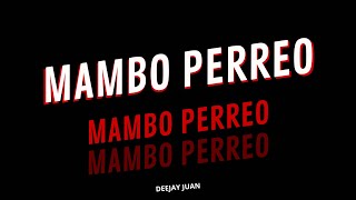 MAMBO PERREO🥳 - Deejay juan