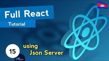 Full React Tutorial #15 - Using JSON Server (ភាសាខ្មែរ)