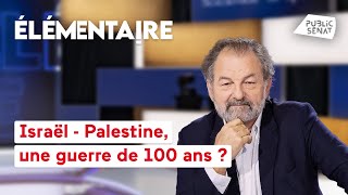 Israël - Palestine, une guerre de 100 ans ?