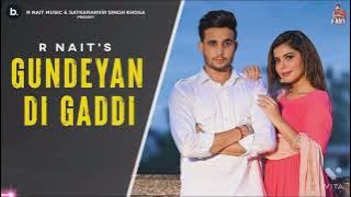 Gundeyan Di Gaddi New Full Audio Song R Nait Gurlez Akhtar