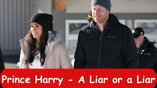 Prince Harry lied - Once Again!!!