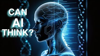 Understanding AI's Potential: Can Machines Ever Think Like Humans?