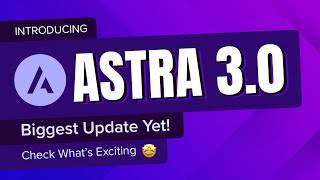 Introducing Astra 3.0 With the Most Powerful Header Footer Builder and Massive Performance Uplift
