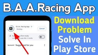 B.A.A Racing App Download Pending Problem Solve Google Play Store | Can't Install Baa Racing App screenshot 1