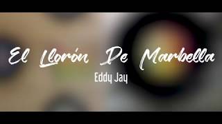 El Lloron De Marbella - Eddy Jay