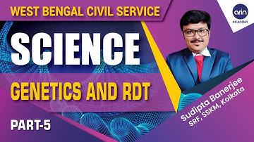 WBCS Science by Sudipta SIr | WBCS 2021 | WBCSC | Genetics & RDT Part -5 | WBCS 2022