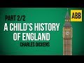 A CHILD&#39;S HISTORY OF ENGLAND: Charles Dickens - FULL AudioBook: Part 2/2