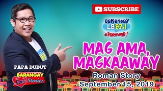 MAG-AMA, MAGKAAWAY - ROMAN | Papa Dudut | Barangay Love Stories