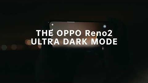 OPPO Reno2 - Ultra Dark Mode