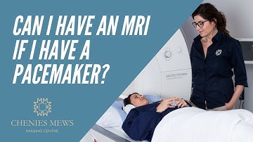 Can I have an MRI scan if I have a pacemaker?