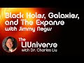 The liuniverse black holes galaxies and the expanse with jimmy negus