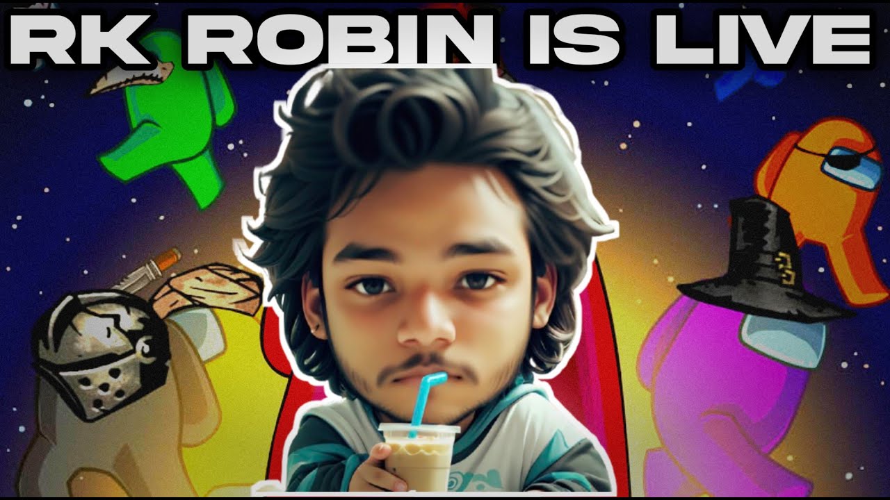 Robin R Stream Among Us Live with 10others |Fun live Stream | RK ROBIN GAMING IS LIVE ...