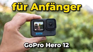GoPro Hero 12 für Anfänger - das große Tutorial auf Deutsch