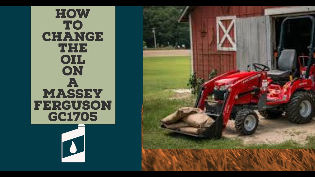 How To Change the Oil on a Massey Ferguson GC1705, GC1700 series