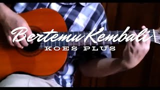 Koes Plus - Bertemu Kembali | Fingerstyle Guitar Cover #02