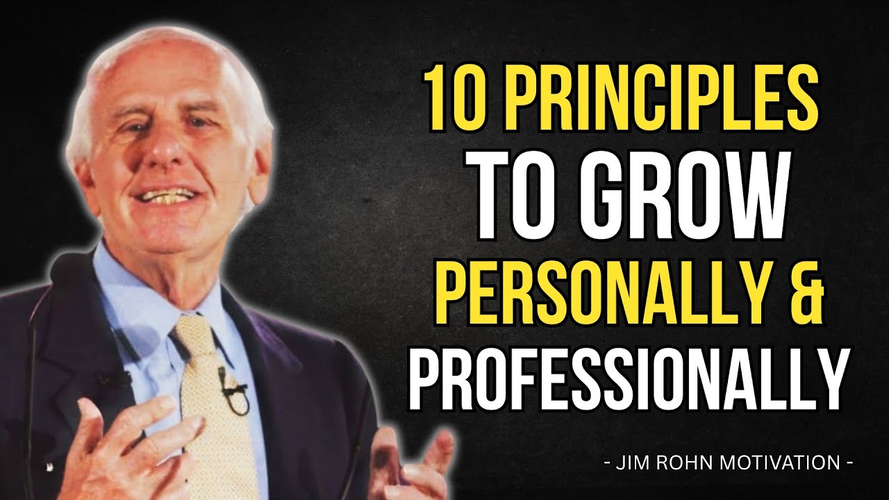10 PRINCIPLES TO GROW PERSONALLY AND PROFESSIONALLY | Jim Rohn
