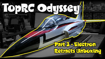 TopRC Odyssey Sports Jet Build - Part 3 - Unboxing Electron Retracts (4K)