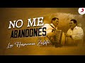 No Me Abandones, Los Hermanos Zuleta - Letra Oficial