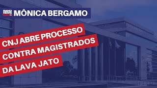 CNJ abre processo contra juízes e desembargadores da Lava Jato | Mônica Bergamo