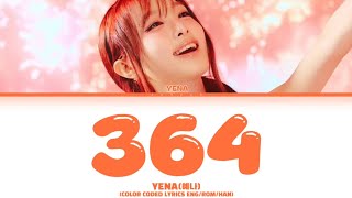 YENA(예나)-'364'(COLOR CODED LYRICS ENG/ROM/HAN)