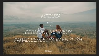 MEDUZA FT.DERMONT KENNEDY PARADISE//LETRA IN ENGLISH..
