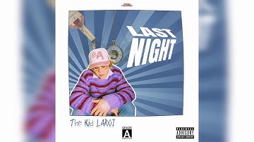 The Kid LAROI. - "Last Night" (Full Unreleased Song)