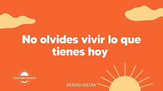 Thumbnail image for No olvides vivir lo que tienes hoy | Despertando Podcast
