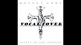 Mötley Crüe - "Saints Of Los Angeles" (Vocal Cover)