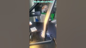 Sửa đèn bàn Led Philips. Chuyên sửa các loại đèn bàn Led cao cấp. LH 0902612397 #suadenbanled