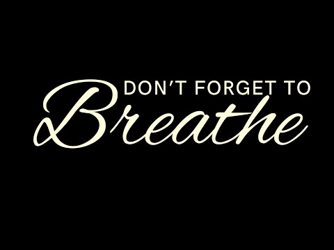 Don't Forget To Breathe: Week 2 | February 11, 2024