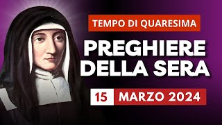 Le Preghiere della Sera di oggi 15 Marzo 2024 - Venerdì della IV Settimana di Quaresima