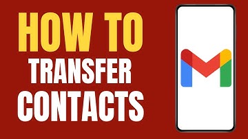 How To Transfer Contacts from One Gmail Account to Another ?