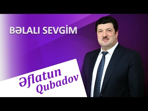 Eflatun Qubadov - Belali Sevgim 2018 (Audio)