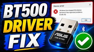 How to Fix ASUS USB-BT500 Bluetooth Driver Error – Windows 10 / 11 Solution