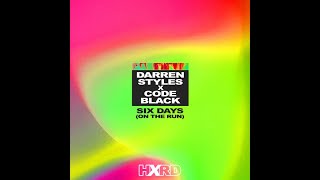 Darren Styles Ft. Code Black - Six Days (On The Run) (Edit)