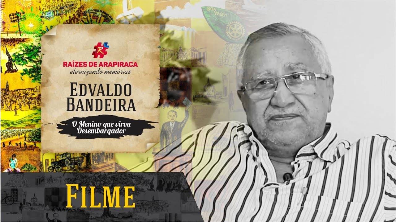 Filme Raízes de Arapiraca - Edvaldo Bandeira Rios