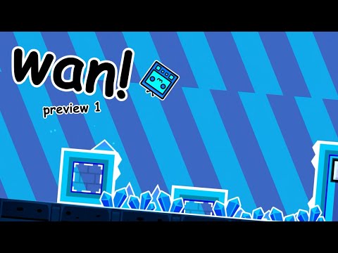 wan! - Layout Preview (Geometry Dash)