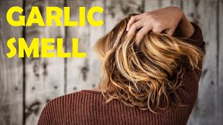 how to get rid of garlic smell from hair