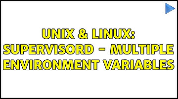 Unix & Linux: supervisord - multiple environment variables