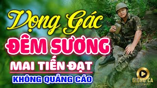 Vọng Gác Đêm Sương, Kẻ Ở Miền Xa - MAI TIẾN ĐẠT ✨Lk Nhạc Bolero Lính 1975 Bất Hủ Hay Nhất Dễ Ngủ Sâu