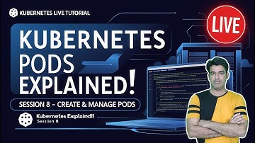 Session - 8 | Kubernetes Pods Explained! | Create & Manage Pods in Kubernetes (Live Tutorial)