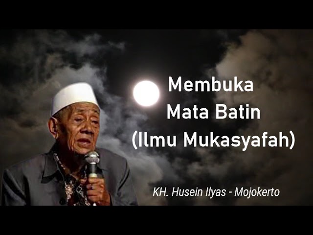 Membuka Mata Batin - Romo Yai Husein Ilyas Mojokerto class=