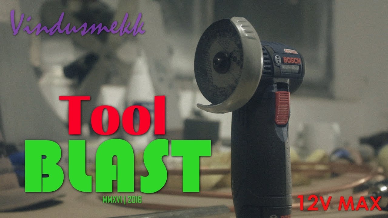 Tool Blast Ep 01 Bosch 12v Max Angle Grinder Youtube