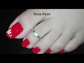 DIY Red Flower Pedicure Tutorial: Toe Nail Art Design | Rose Pearl