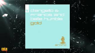 D'Angello & Francis and Belle Humble - Gold (Original Mix)