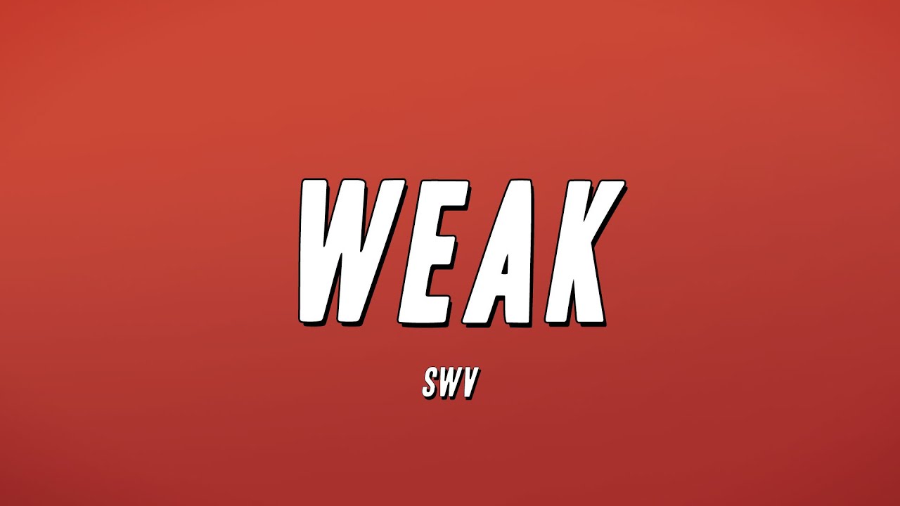 SWV   Weak Lyrics